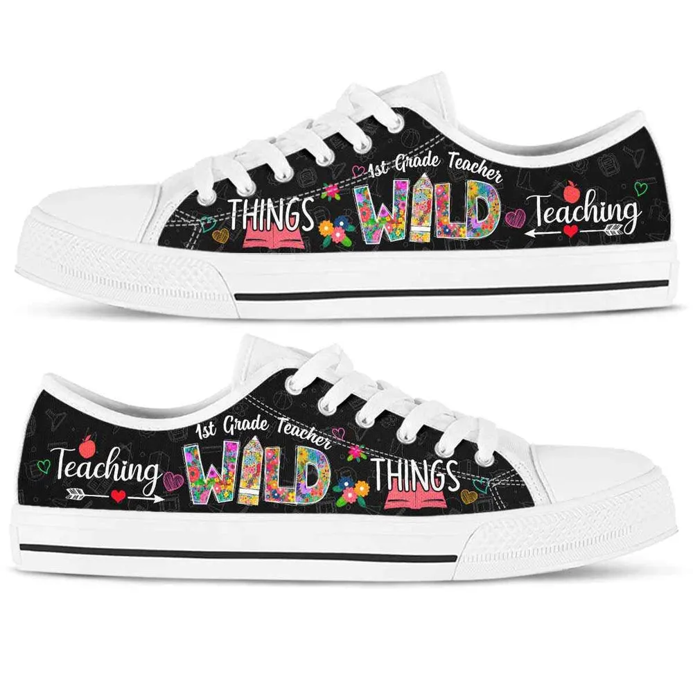 1St Grade Teacher Teaching Wild Things Low Top Shoes, Teacher Shoes, Low Top Sneakers