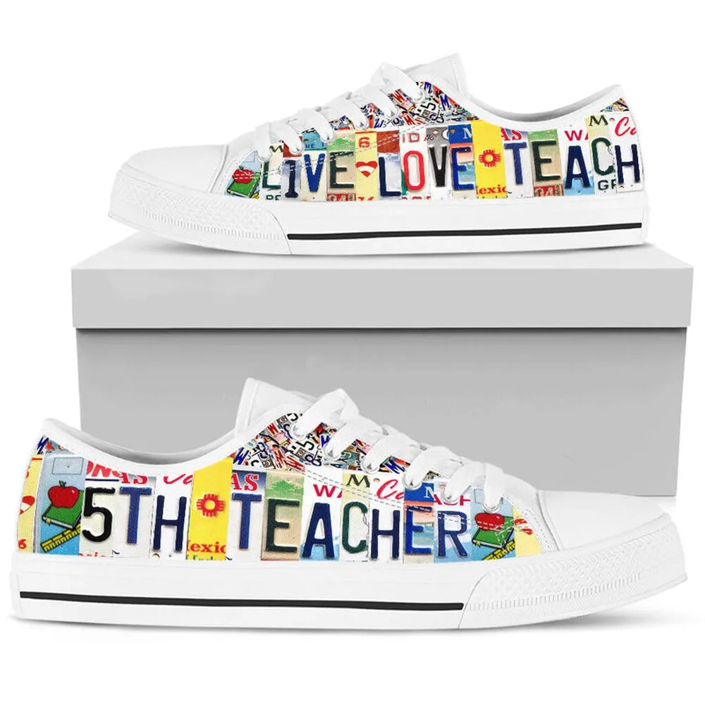 5Th Teacher Live Love License Plates Low Top Shoes, Teacher Shoes, Low Top Sneakers