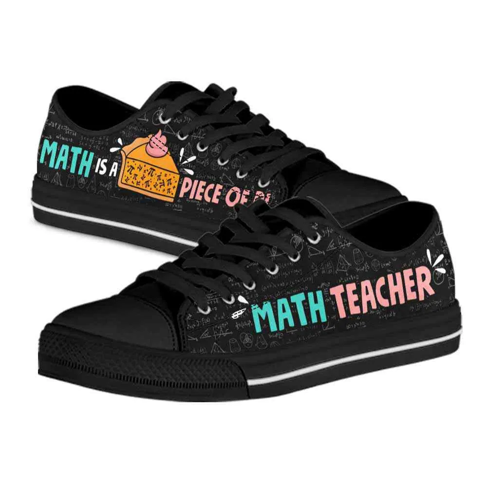 Math Teacher Math Is A Piece Of Pi Low Top Shoes, Teacher Shoes, Low Top Sneakers