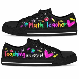 School Math Teacher Teaching Is A Work Of Heart Low Top Shoes, Teacher Shoes, Low Top Sneakers