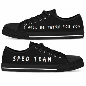 Sped Teacher Special Ed I Will Be There For You Low Top Shoes, Teacher Shoes, Low Top Sneakers